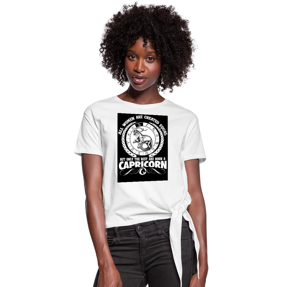 All Women Are Created Equal But Only The Best Are Born A Capricorn Women's Knotted T-Shirt