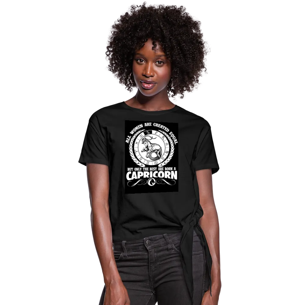 All Women Are Created Equal But Only The Best Are Born A Capricorn Women's Knotted T-Shirt