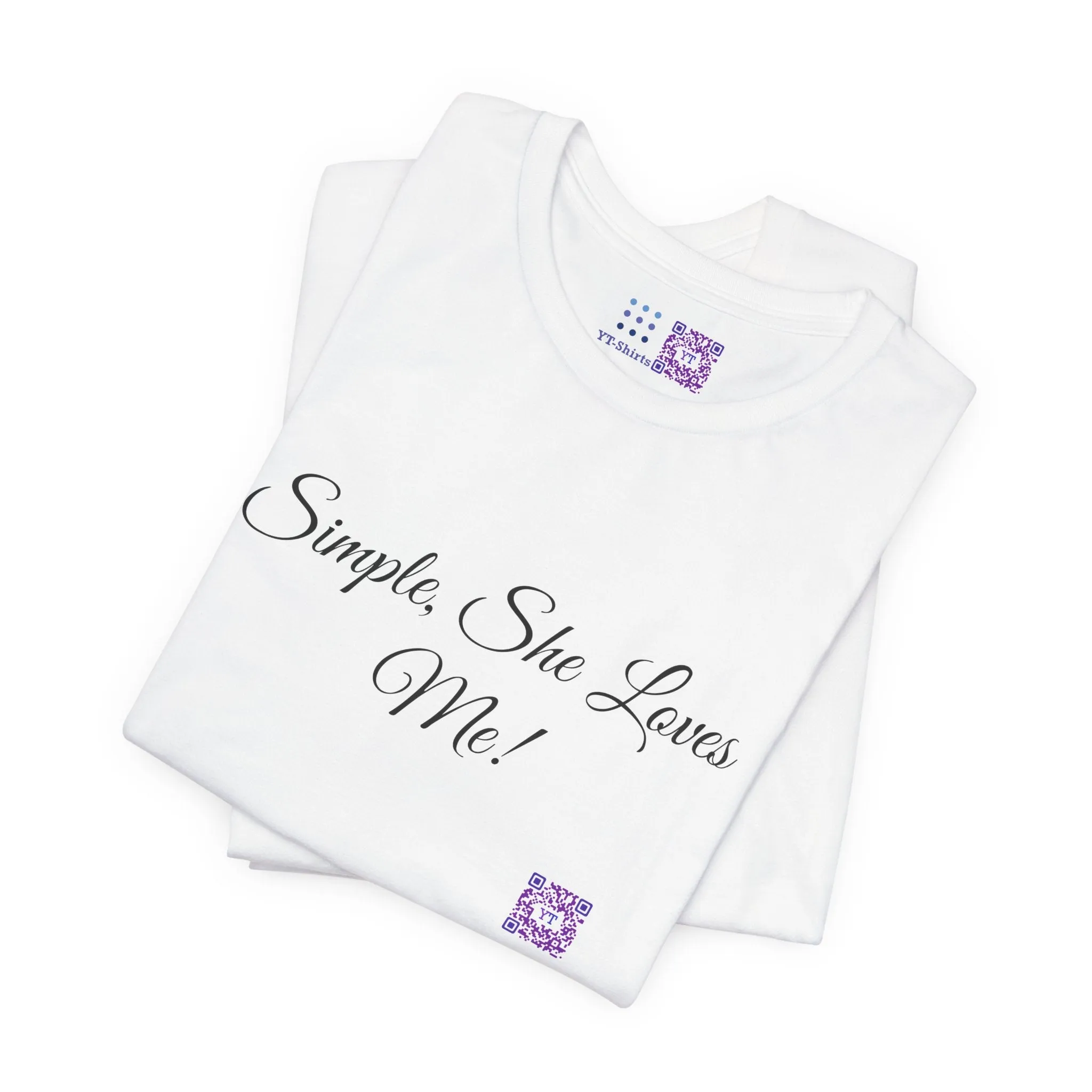 Simple She Loves Me T-Shirt, Direct To Garment Print Tee, Comfortable Casual Shirt, Unique Graphic Tee, Perfect Present Idea